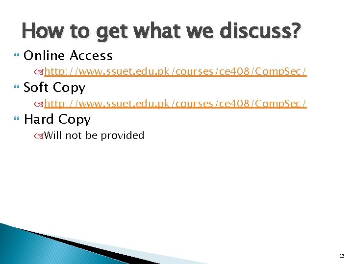 How to get what we discuss? Online Access http: //www. ssuet. edu. pk/courses/ce 408/Comp.