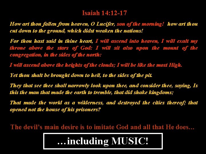 Isaiah 14: 12 -17 How art thou fallen from heaven, O Lucifer, son of