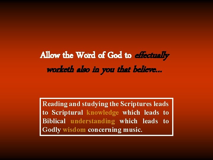 Allow the Word of God to effectually worketh also in you that believe… Reading