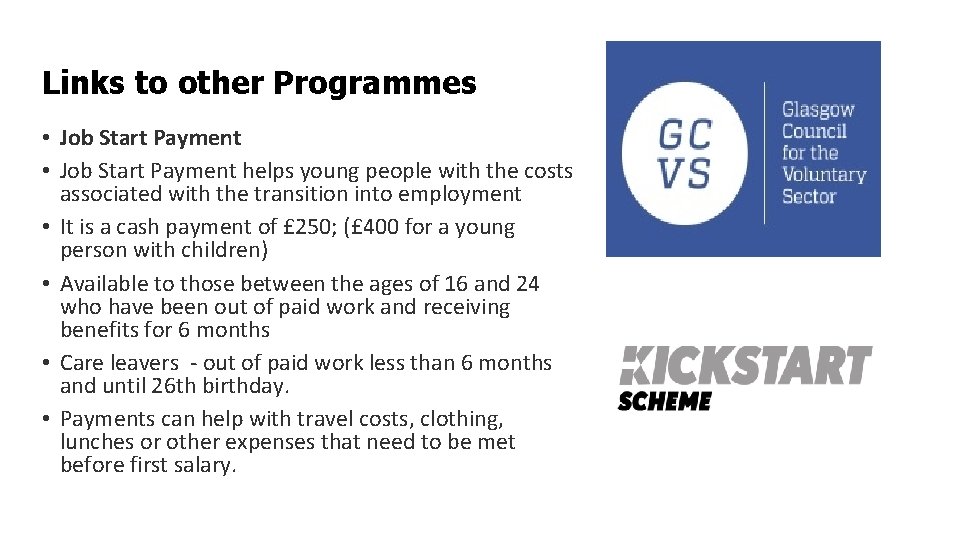 Links to other Programmes • Job Start Payment helps young people with the costs