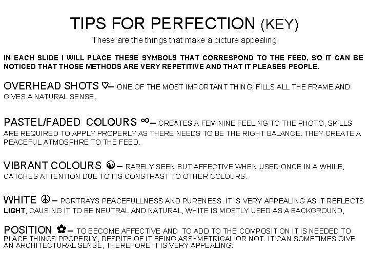 TIPS FOR PERFECTION (KEY) These are things that make a picture appealing IN EACH