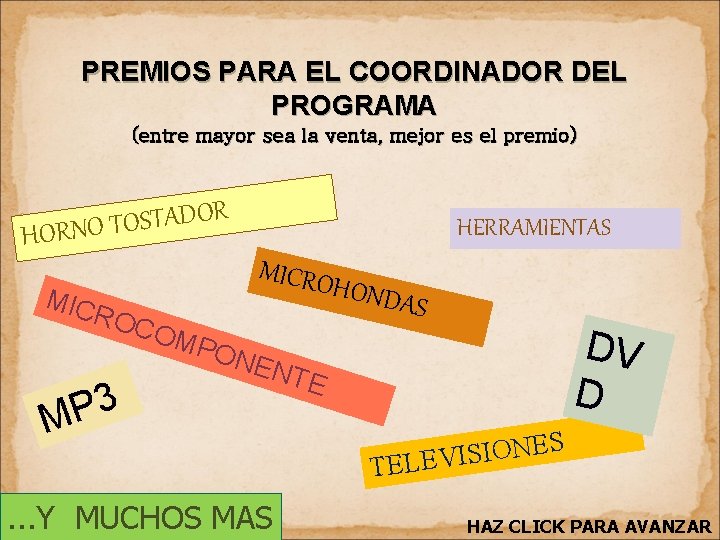 PREMIOS PARA EL COORDINADOR DEL PROGRAMA (entre mayor sea la venta, mejor es el