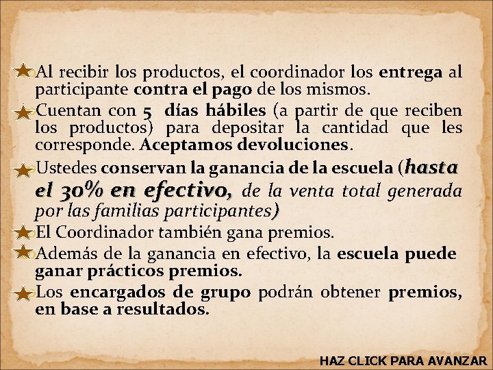  Al recibir los productos, el coordinador los entrega al participante contra el pago