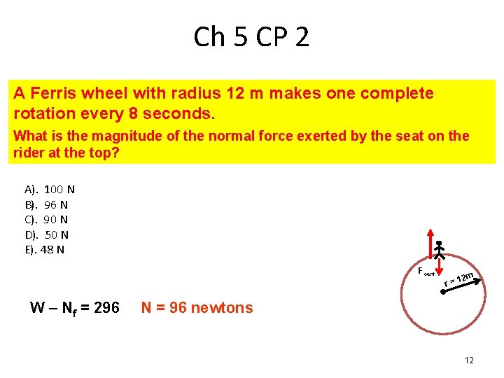 Ch 5 CP 2 A Ferris wheel with radius 12 m makes one complete