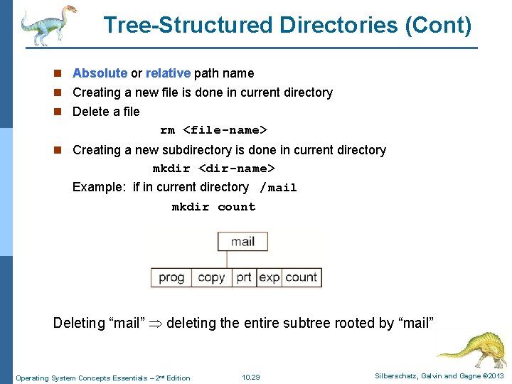 Tree-Structured Directories (Cont) n Absolute or relative path name n Creating a new file