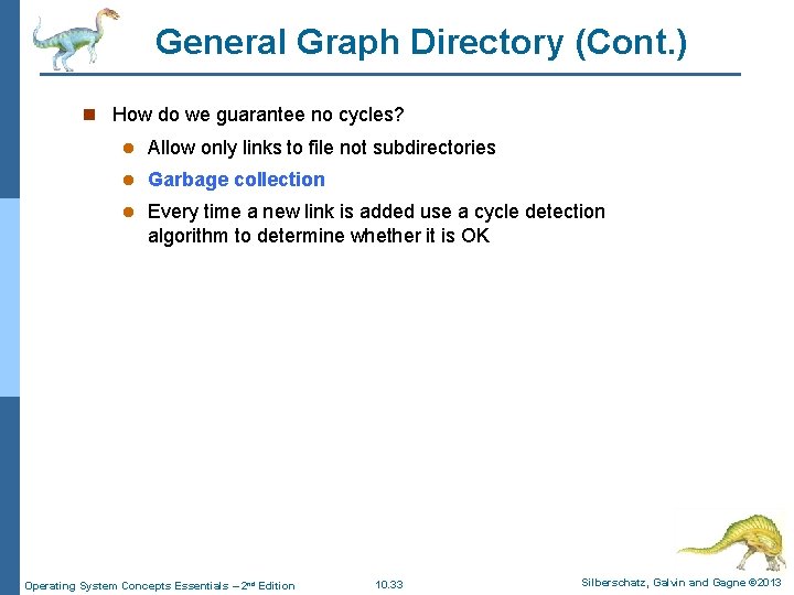 General Graph Directory (Cont. ) n How do we guarantee no cycles? l Allow