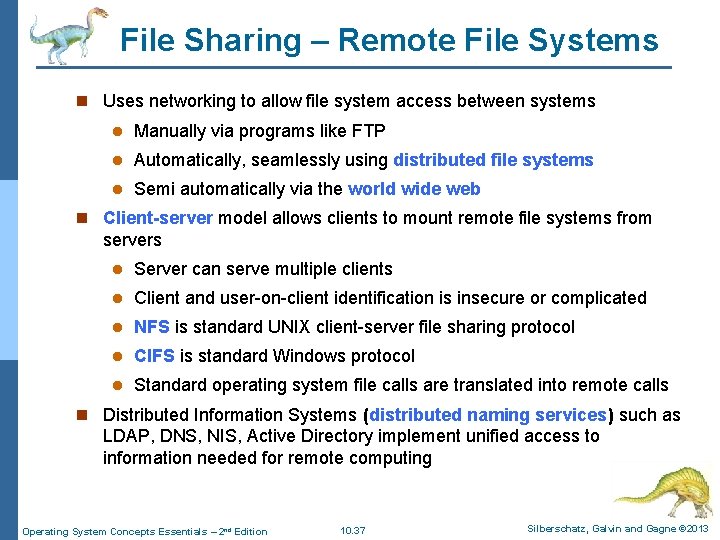 File Sharing – Remote File Systems n Uses networking to allow file system access