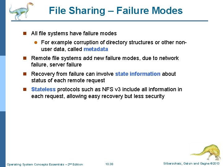 File Sharing – Failure Modes n All file systems have failure modes l For
