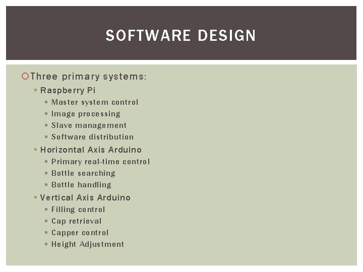 SOFTWARE DESIGN Three primary systems: § Raspberry Pi § § Master system control Image