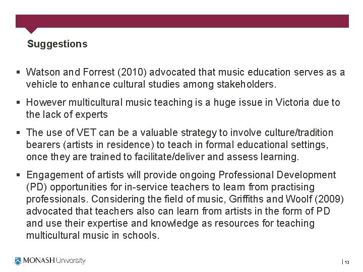 Suggestions § Watson and Forrest (2010) advocated that music education serves as a vehicle