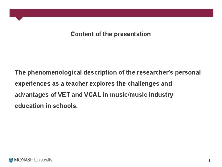 Content of the presentation The phenomenological description of the researcher's personal experiences as a