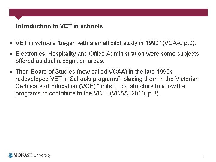 Introduction to VET in schools § VET in schools “began with a small pilot