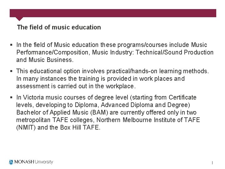 The field of music education § In the field of Music education these programs/courses