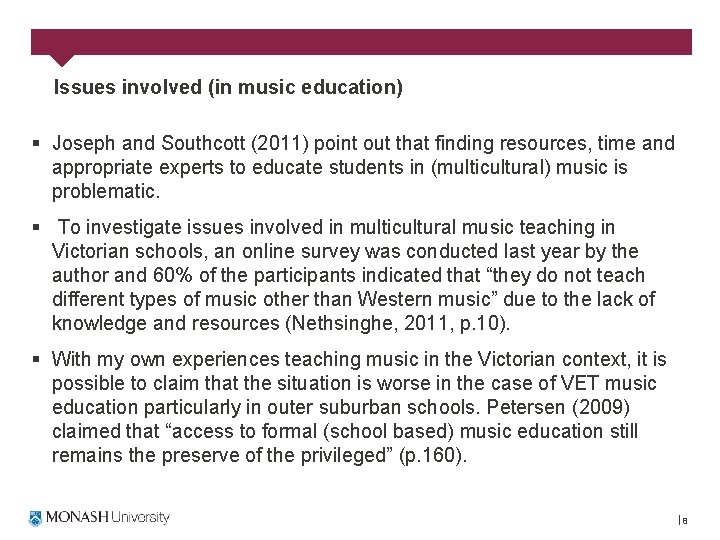 Issues involved (in music education) § Joseph and Southcott (2011) point out that finding