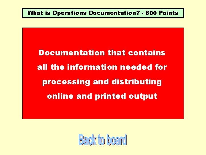 What is Operations Documentation? - 600 Points Documentation that contains all the information needed