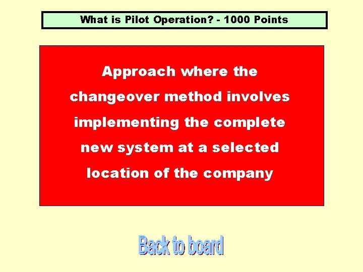 What is Pilot Operation? - 1000 Points Approach where the changeover method involves implementing