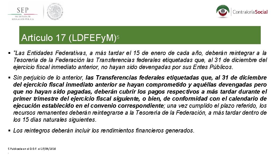 Artículo 17 (LDFEFy. M)5 § "Las Entidades Federativas, a más tardar el 15 de