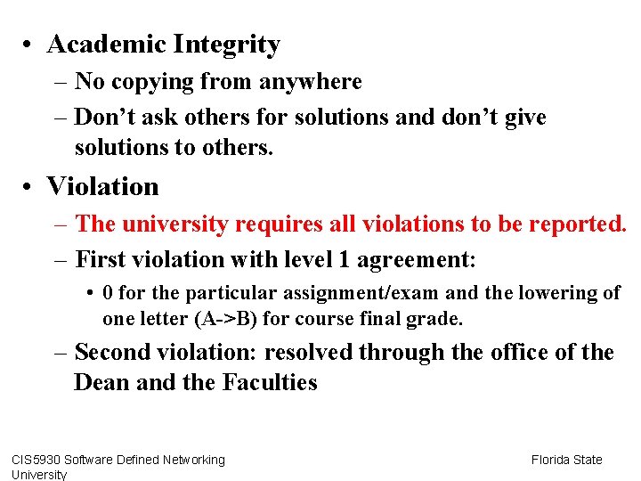  • Academic Integrity – No copying from anywhere – Don’t ask others for