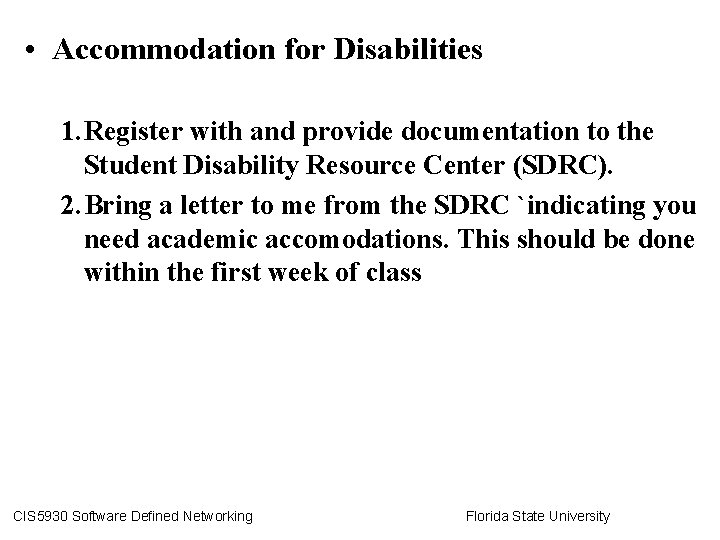  • Accommodation for Disabilities 1. Register with and provide documentation to the Student