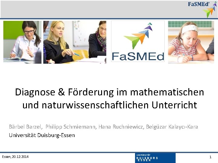 Diagnose & Förderung im mathematischen und naturwissenschaftlichen Unterricht Bärbel Barzel, Philipp Schmiemann, Hana Ruchniewicz,