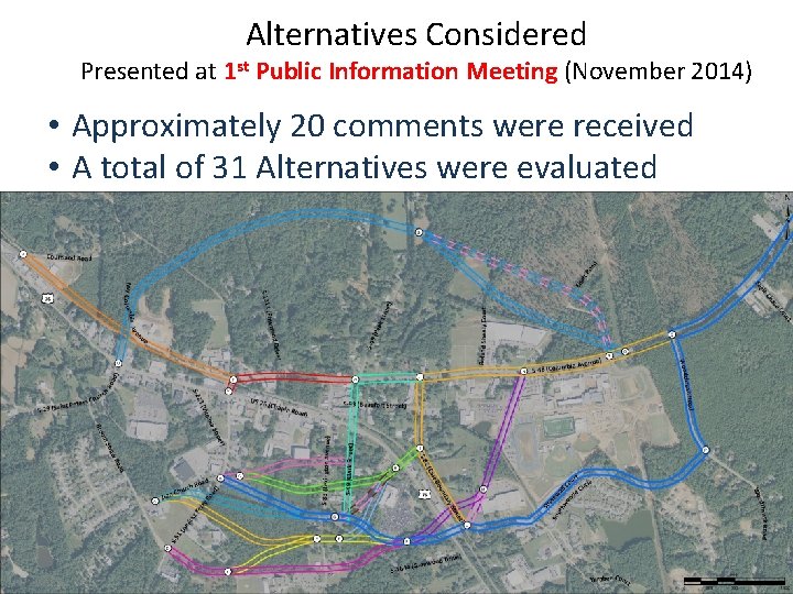 Alternatives Considered Presented at 1 st Public Information Meeting (November 2014) • Approximately 20