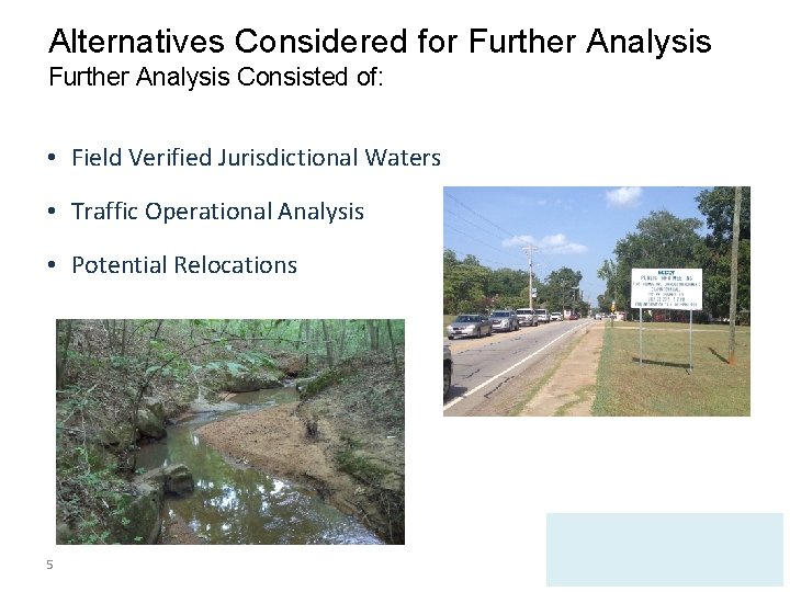 Alternatives Considered for Further Analysis Consisted of: • Field Verified Jurisdictional Waters • Traffic