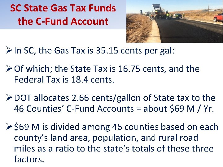 SC State Gas Tax Funds the C-Fund Account Ø In SC, the Gas Tax