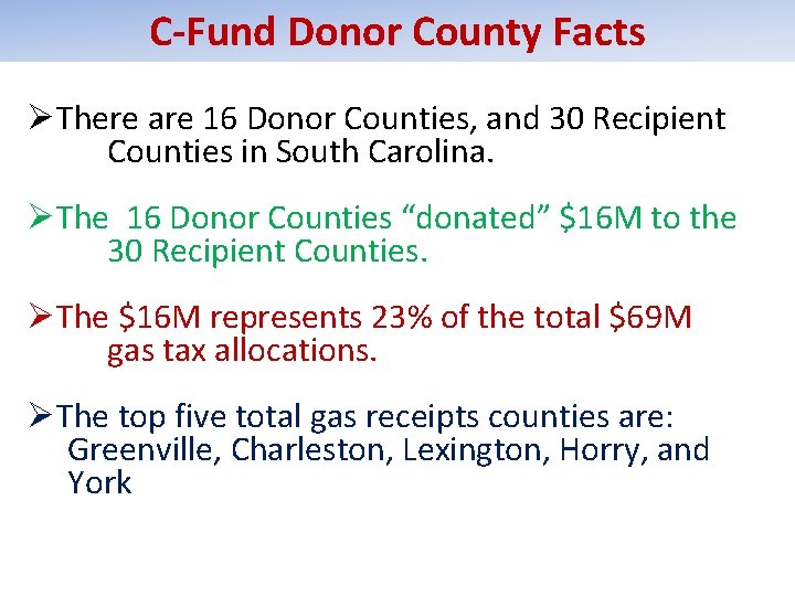 C-Fund Donor County Facts ØThere are 16 Donor Counties, and 30 Recipient Counties in