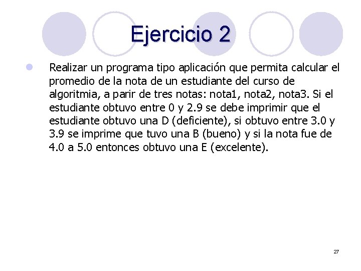 Ejercicio 2 l Realizar un programa tipo aplicación que permita calcular el promedio de