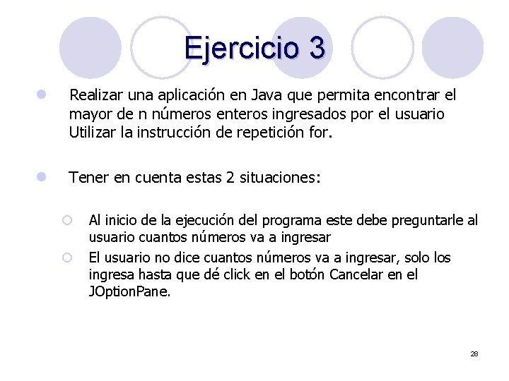Ejercicio 3 l Realizar una aplicación en Java que permita encontrar el mayor de