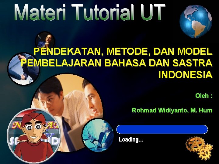PENDEKATAN, METODE, DAN MODEL PEMBELAJARAN BAHASA DAN SASTRA INDONESIA BY Rohmad Widiyanto, M. Hum
