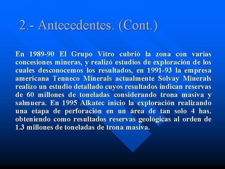 2. - Antecedentes. (Cont. ) En 1989 -90 El Grupo Vitro cubrió la zona