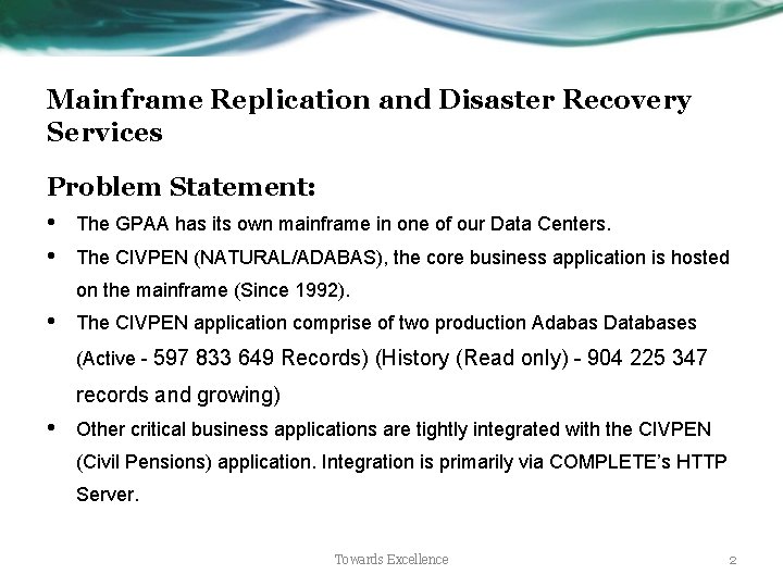 Mainframe Replication and Disaster Recovery Services Problem Statement: • The GPAA has its own