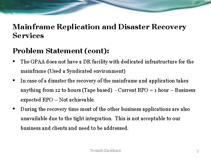 Mainframe Replication and Disaster Recovery Services Problem Statement (cont): • The GPAA does not