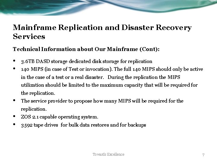 Mainframe Replication and Disaster Recovery Services Technical Information about Our Mainframe (Cont): • •