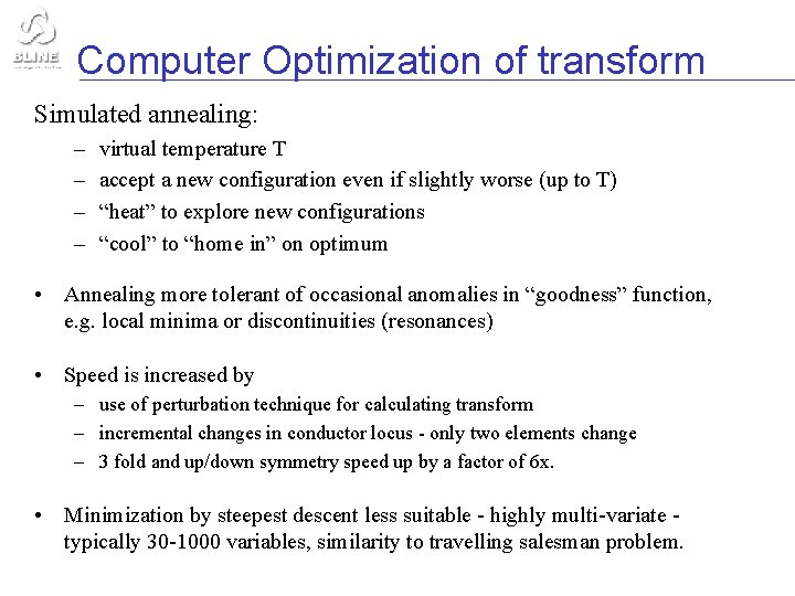 Computer Optimization of transform Simulated annealing: – – virtual temperature T accept a new