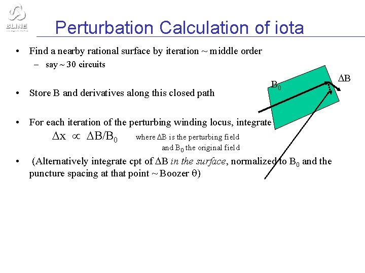 Perturbation Calculation of iota • Find a nearby rational surface by iteration ~ middle