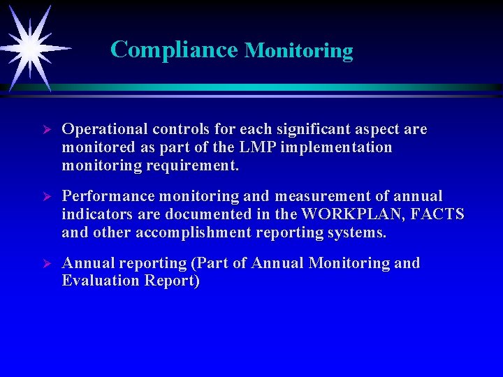 Compliance Monitoring Ø Operational controls for each significant aspect are monitored as part of