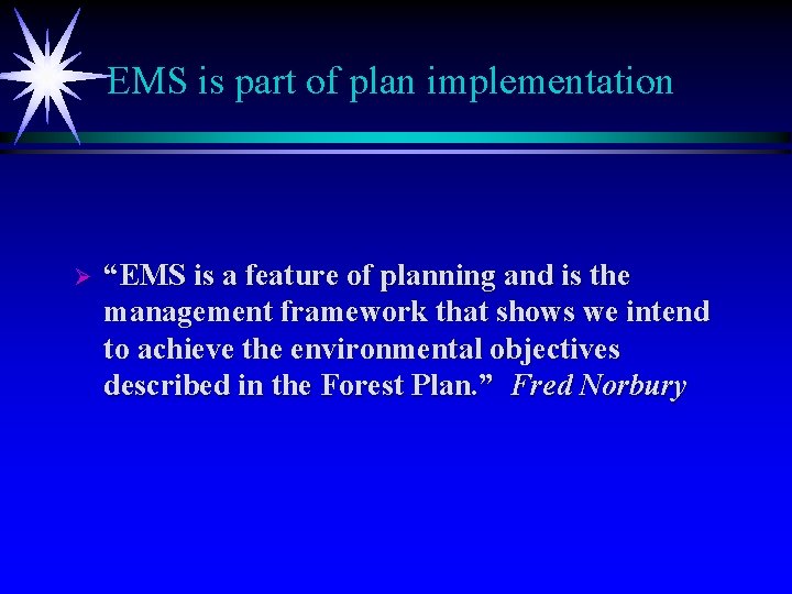EMS is part of plan implementation Ø “EMS is a feature of planning and