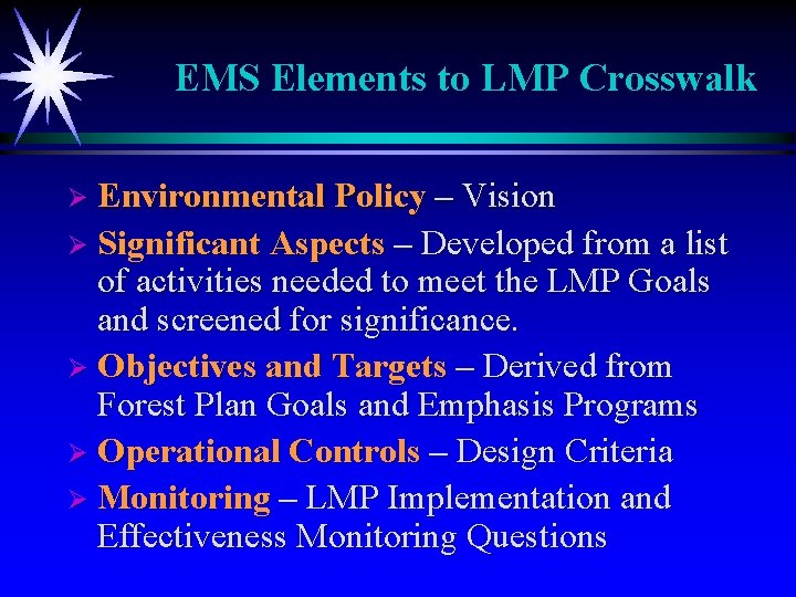 EMS Elements to LMP Crosswalk Ø Environmental Policy – Vision Ø Significant Aspects –