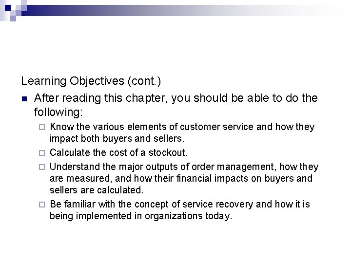 Learning Objectives (cont. ) n After reading this chapter, you should be able to
