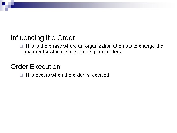 Influencing the Order ¨ This is the phase where an organization attempts to change
