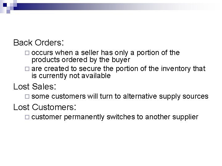 Back Orders: ¨ occurs when a seller has only a portion of the products