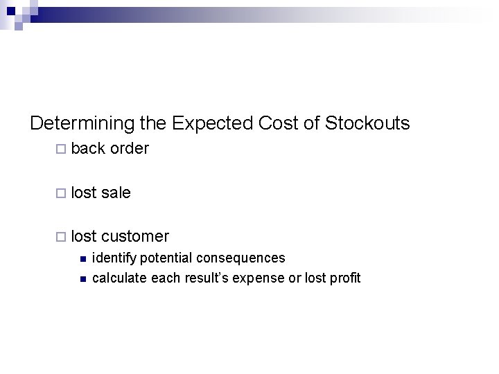 Determining the Expected Cost of Stockouts ¨ back order ¨ lost sale ¨ lost