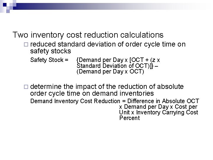 Two inventory cost reduction calculations ¨ reduced standard deviation of order cycle time on