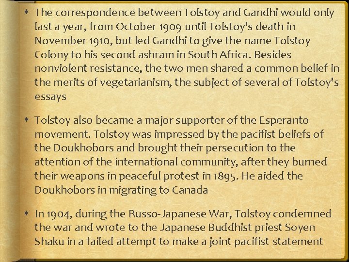  The correspondence between Tolstoy and Gandhi would only last a year, from October