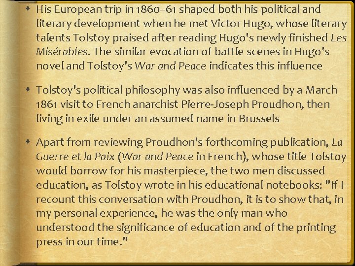  His European trip in 1860– 61 shaped both his political and literary development