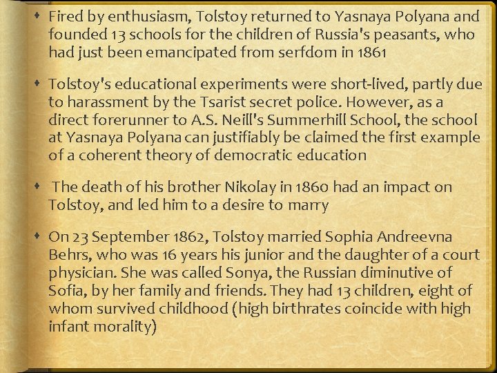  Fired by enthusiasm, Tolstoy returned to Yasnaya Polyana and founded 13 schools for