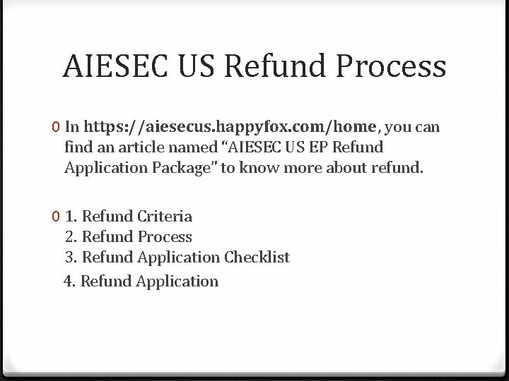 AIESEC US Refund Process 0 In https: //aiesecus. happyfox. com/home, you can find an