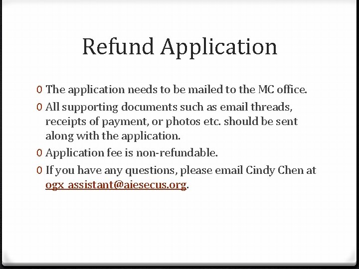 Refund Application 0 The application needs to be mailed to the MC office. 0